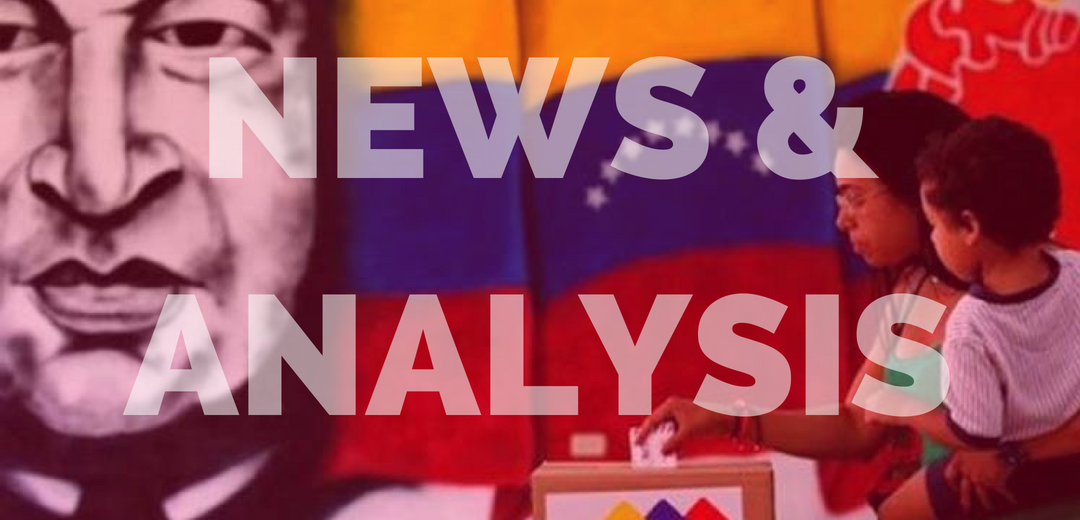 News & Analysis from the Venezuela Solidarity Campaign